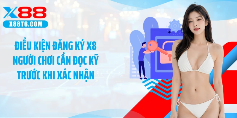Điều kiện đăng ký Xx8 người chơi cần đọc kỹ trước khi xác nhận